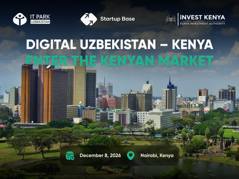 Digital Uzbekistan - Kenya: An opportunity for Uzbek startups to enter the Kenyan market