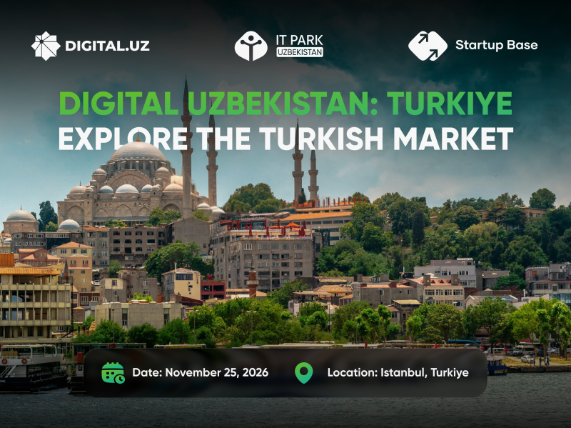 Opportunity for Uzbek startups to enter the Turkish market: Applications are being accepted for the Digital Uzbekistan - Turkey program