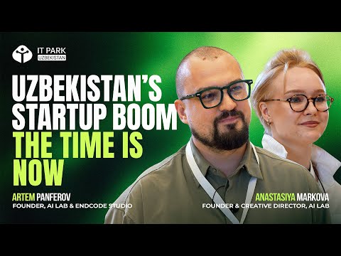 Стартап-бум Узбекистана: Сейчас самое время | Артем Панферов & Анастасия Маркова